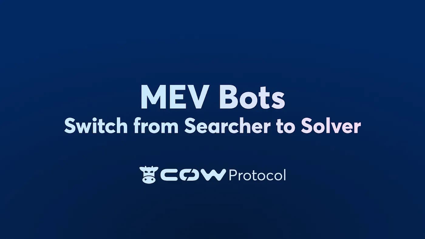 Cover image for article: MEV Bots: Switch From Searcher to Solver